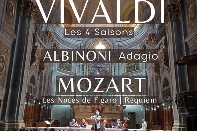 Les 4 Saisons de Vivaldi, Requiem de Mozart, Adagio d' Albinoni à Nice