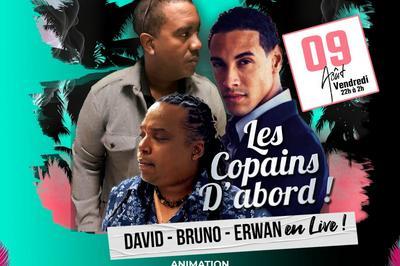 Les Copains d'Abord en Live David Berton, Bruno Bias, Erwan Gertrude, Animation DJ Davy  Le Lamentin