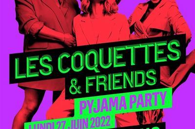 Les Coquettes & Friends : Pyjama Party à Paris 14ème