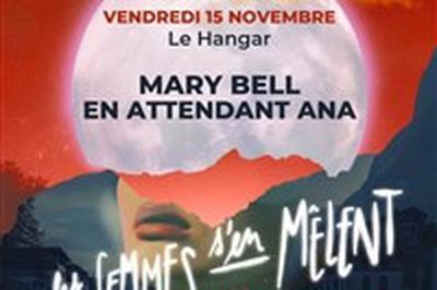 Les Femmes S'en Mlent : En attendant Ana + Mary Bell  Ivry sur Seine