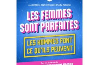 Les femmes sont parfaites Les hommes font ce qu'ils peuvent  Montelimar