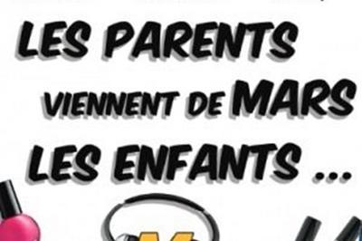 Les Parents Viennent De Mars, Les Enfants Du Mc Do ! Chez Papa  Lagny sur Marne