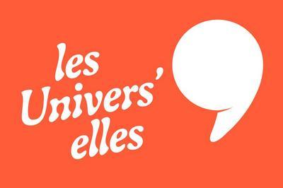 Festival Les Univers'elles 2025