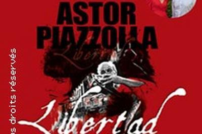 Libertad, Astor Piazzolla, l'tonnant voyage d'un homme  Buc
