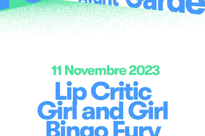 Lip Critic, Girl And Girl et Bingo Fury  Paris  Paris 12me