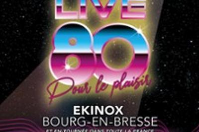 Live 80  Bourg en Bresse