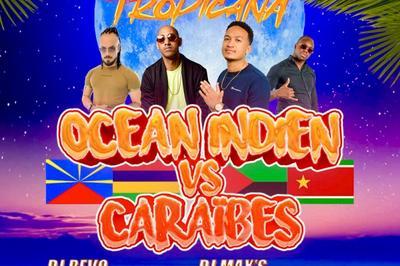 La Tropicana dition Ocan Indien Vs Carabes  Paris 11me