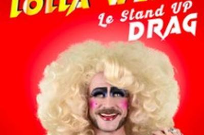 Lolla Wesh Le Stand Up Drag, Tourne  Troyes
