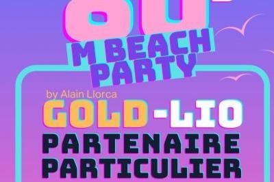 M Beach Party 80 : Lio, Gold et Partenaire Particulier  Mesnil saint Pere