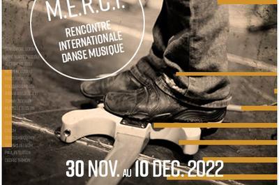 M.E.R.C.I. Rencontre Internationale Danse Musique  Le Mans