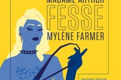 Madame Arthur fesse Mylne Farmer  Villeurbanne