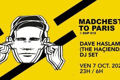 Madchester To Paris SUP 015 - Dave Haslam DJ Set)  Paris 12me