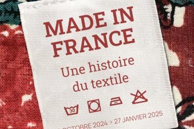 Made in France, Une Histoire du Textile de Colbert  Nos Jours  Paris 3me