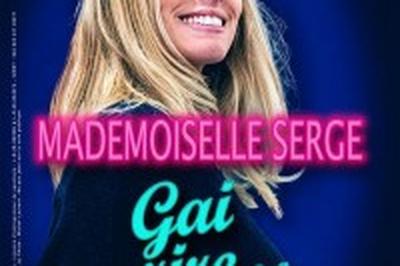 Mademoiselle Serge dans Gai-Rire 2.0  Paris 5me