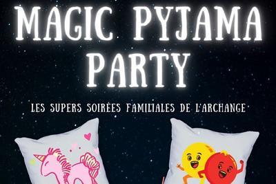 Magic Pyjama Party  Marseille