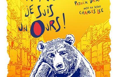 Mais Je Suis Un Ours ! à Paris 5ème