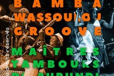 Matres tambours du burundi et bambou wassoulou groove  Paris 19me