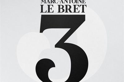 Marc-antoine Le Bret dans 3 (en rodage)  Paris 3me