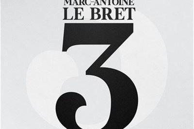 Marc-Antoine Lebret Dans 3 En Rodage  Six Fours les Plages