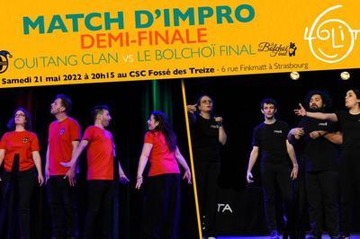 Match d'impro / Demi-Finale : Oui Tang Clan vs Le Bolchoï Final à Strasbourg