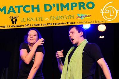 Match d'Impro : Le Rallye vs Ener'Gym  Strasbourg
