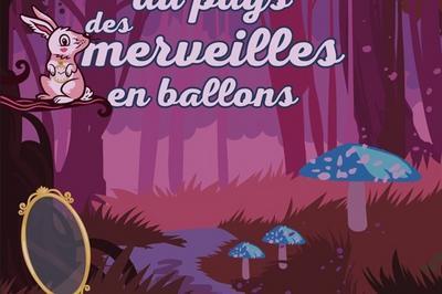 Mélusine au pays des merveilles en ballons à Bordeaux