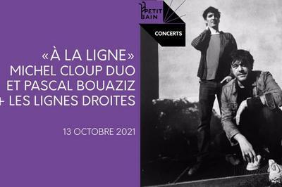 Michel Cloup Duo Et Pascal Bouaziz X Les Lignes Droites  Paris 13me