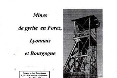 Mines de pyrite en Forez, Lyonnais et Bourgogne  Saint Etienne