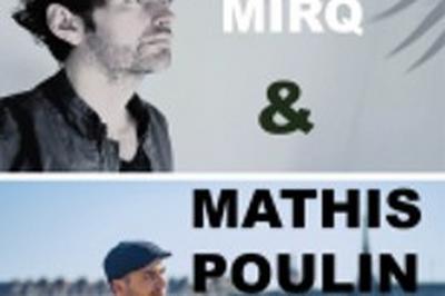 Mirq + Mathis Poulin  Monthou sur Bievre