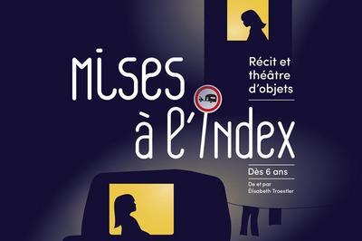 Mises  l'index, compagnie Le 7me tiroir  Lorient