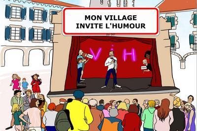 Mon village invite l'humour - 1er festival d'humour itinrant  Embrun