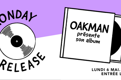 Monday Release : Oakman  Paris 12me