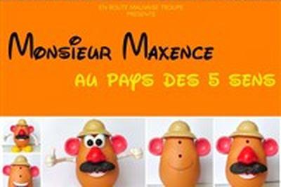 Monsieur Maxence au pays des 5 sens  Metz