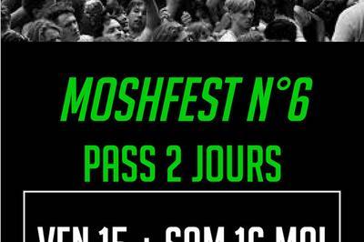 Moshfest N6 Pass 2 Jours  Saint Jean de Vedas