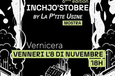 Mostra Inchjo'Stobre by La P'tite Usine, 6me dition  Bastia