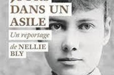 Nellie Bly, journaliste infiltre (1864-1922)  Paris 9me