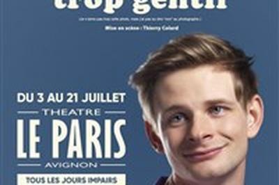 Nicolas Lacroix dans Trop gentil  Avignon