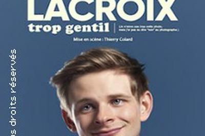 Nicolas Lacroix, Trop Gentil  Caen