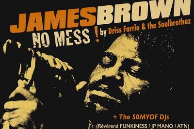 No Mess ! The James Brown Tribute  Paris 10me