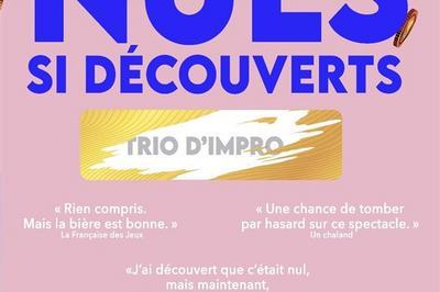 Nuls Si Dcouverts - Trio D'Impro  Paris 4me