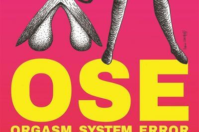 OSE : Orgasm System Error à Avignon