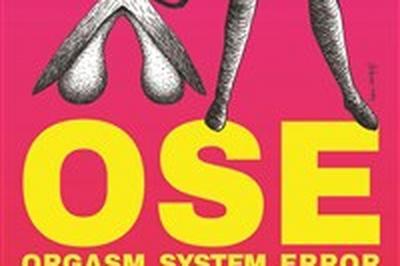 OSE - Orgasm System Error  Avignon