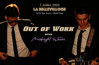Out Of Work - Midnight Waves  Paris 20me