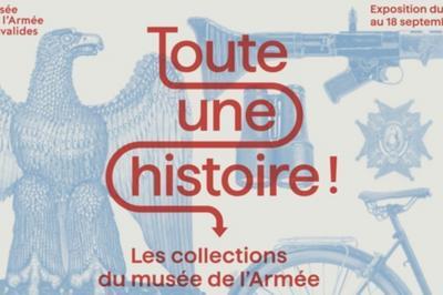 Toute Une Histoire! Les Collections Du Musée De L'armée à Paris 7ème