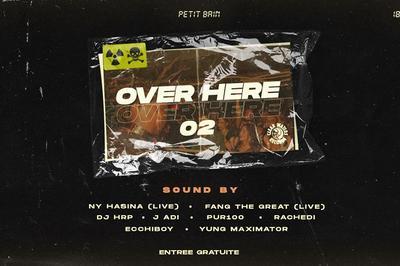 Over Here #2 : Nyhasina Release Party  Paris 13me