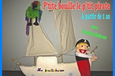 P'tite Bouille le p'tit Pirate (1-4 ans)  Avignon