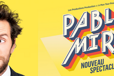 Pablo Mira / Nouveau Spectacle  Maizieres les Metz