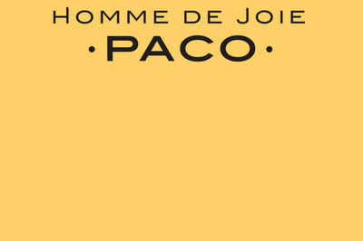 Paco Perez dans Homme De Joie  Paris 4me