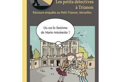 Parcours - Enqute : Les Petits Dtectives  Trianon  Versailles