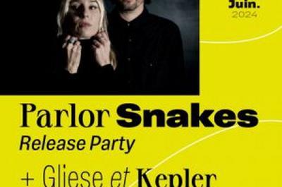 Parlor Snakes et Gliese et Kepler  Paris 13me
